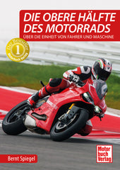 Carte Moto "Jumătatea Superioară a Motocicletei" Bernt Spiegel - Ghid Complet