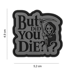 Embleem 3D PVC But did you die ? #3070 - Atitudine Fără Compromis