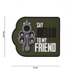 Embleem 3D PVC Say hello to my friend Verde - Afirmă-ți Atitudinea