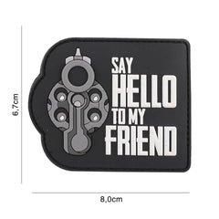 Embleem Say hello to my friend Negru - Exprimă Atitudine Tactica