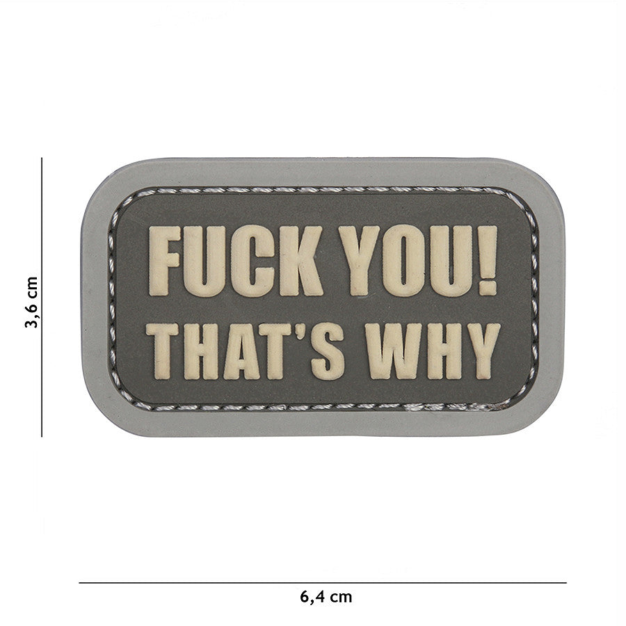 Emblema PVC Fuck you that's why Gri Tactical - Afirmă-ți Atitudinea