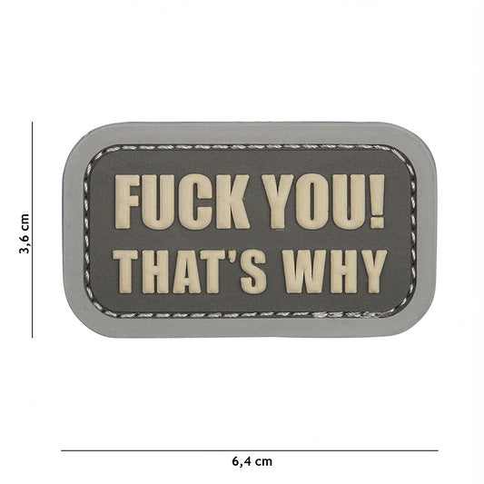 Emblema PVC Fuck you that's why Gri Tactical - Afirmă-ți Atitudinea
