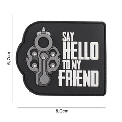 Emblema Say hello to my friend Negru - Exprimă Atitudine Tactica